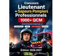 Concours Lieutenant de Sapeurs-Pompiers Professionnels: Sécurité Civile : QCM, gestion opérationnelle, management, sport, oral et préparation complète