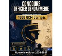 Concours Officier Gendarmerie : 1000 QCM Corrigés: Maîtrise du statut militaire, procédures pénales, maintien de l'ordre et déontologie pour réussir les épreuves de sélection