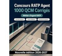 Concours RATP Agent : 1000 QCM Corrigés: Préparation ciblée : titres et billettique, contrôle des voyageurs, accueil en station, sécurité, alertes et interventions d’urgence