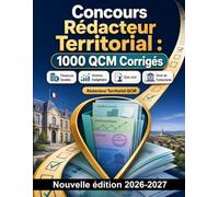 Concours Rédacteur Territorial : 1000 QCM Corrigés: Finances locales, gestion budgétaire, état civil et droit de l'urbanisme : maîtrisez les thématiques clés pour réussir vos épreuves