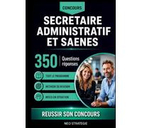 Concours Secrétaire administratif et SAENES: 350 questions réponses Tout le programme, méthode de révision et mises en situation