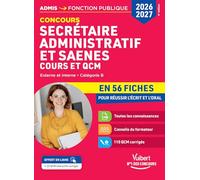 Concours Secrétaire administratif et SAENES: Cours et QCM en 56 fiches pour réussir l'écrit et l'oral