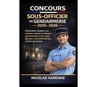 Concours Sous-Officier de Gendarmerie 2025-2026: Préparation complète aux examens externes et internes avec formation écrite, orale, physique et ... de révision (Plan de réussite aux examens)