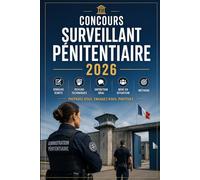 Concours Surveillant Pénitentiaire 2026: Administration Pénitentiaire : préparation complète, épreuve écrite, tests psychotechniques, entretien oral, mise en situation et méthode