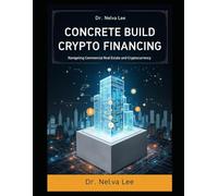 Concrete Build Crypto Financing: Navigating Commercial Real Estate and Cryptocurrency