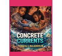 Concrete Currents: Concrete Currents In the concrete jungle of NYC, you don’t grow up.