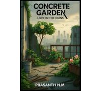 Concrete Garden: Love in the Ruins