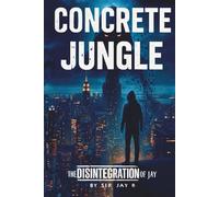 Concrete Jungle: The Disintegration of Jay (Midwest Jay is Dead)