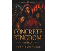 Concrete Kingdom: A Hood Fantasy Novel