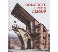 Concrete, mon amour: the raw imprint of Modernism