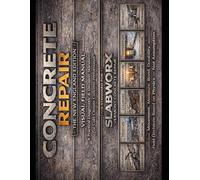 CONCRETE REPAIR The New England Edition VISUAL FIELD MANUAL: A Practical Diagnostic & Decision Standard For Cold-Climate Concrete Performance - A ... Repair (The Concrete Field Manual Series)