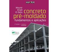 Concreto Pré-Moldado. Fundamentos e Aplicações