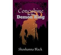 Concubine to the Demon King: 1 (Inhuman Romances)