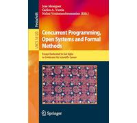 Concurrent Programming, Open Systems and Formal Methods: Essays Dedicated to Gul Agha to Celebrate His Scientific Career: 16120 (Lecture Notes in Computer Science)
