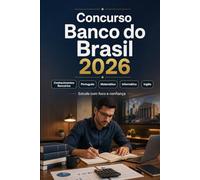 Concurso Banco do Brasil 2026: Preparação para Escriturário: conhecimentos bancários, vendas, atendimento, português, matemática, informática, inglês e questões comentadas