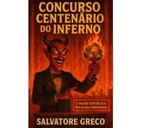 CONCURSO CENTENÁRIO DO INFERNO: O Maior Espetáculo Das Almas Condenadas