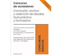 CONCURSO DE ACREEDORES CONCLUSION ARCHIVO Y REDENCION DEUDA: Conclusión, archivo y redención de deudas. Guía práctica y formularios. (DERECHO)