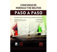 Concurso De Normas Y De Delitos. Paso A Paso 2024 Guía Práctica Sobre