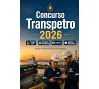Concurso Transpetro 2026: Preparação Transpetro: conhecimentos técnicos, português, matemática, segurança do trabalho, logística, petróleo e gás e questões comentadas