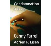 Condamnation à la vie: Conny Farrell (Conny Farrell - Édition Française)