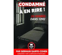 Condamné à en rire: 24 ans dans 12m2