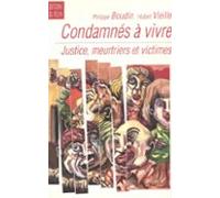 Condamnés À Vivre : Justice Meurtriers Et Victimes (ebook)