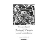 Condannato all’ubiquità: Cronaca di ordinaria in-giustizia (Il buonsenso dell’Intelligenza Artificiale)