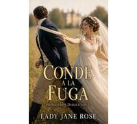 CONDE A LA FUGA: Romance histórico de regencia con identidad secreta y matrimonio concertado: 1 (HEREDEROS DISOLUTOS)