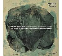 Conde Alberto - Iberian Roots Trio Wake of An Artist
