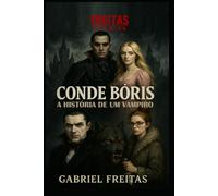 CONDE BÓRIS: A HISTÓRIA DE UM VAMPIRO