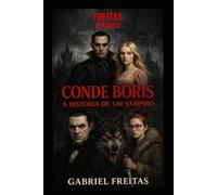 CONDE BÓRIS: A HISTÓRIA DE UM VAMPIRO (ESCATHOVERSO / FREITAS STUDIOS)