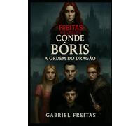 CONDE BÓRIS: A ORDEM DO DRAGÃO (ESCATHOVERSO / FREITAS STUDIOS)