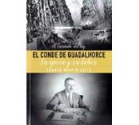 Conde De Guadalorce Su Época Y Su Labor