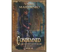Condemned Book 8: A Progression Fantasy LitRPG Series (Lord Valevsky: Last of the Line)