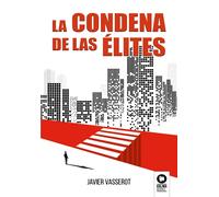 CONDENA DE LAS ELITES, LA | Javier Vasserot
