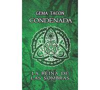 Condenada: La Reina de las Sombras 3
