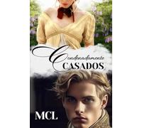 CONDENADAMENTE CASADOS (Manual para Arruinar un Matrimonio (y AMAR en el Intento))