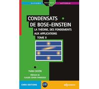 Condensats de Bose-Einstein: La théorie, des fondements aux applications Tome 2