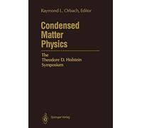 [(Condensed Matter Physics : The Theodore D. Holstein Symposium)] [Edited by Raymond L. Orbach] published on (October, 2011)