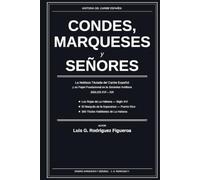 CONDES, MARQUESES Y SEÑORES: La Nobleza Titulada del Caribe Español y su Papel Fundacional en la Sociedad Antillana, Siglos XVI-XIX