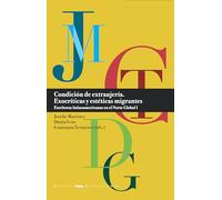 Condición de extranjería :exocríticas y estéticas migrantes : escritoras latinoamericanas en el Norte Global: 32 (Nuevos Hispanismos)