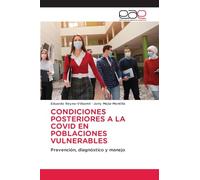 CONDICIONES POSTERIORES A LA COVID EN POBLACIONES VULNERABLES: Prevención, diagnóstico y manejo