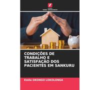 CONDIÇÕES DE TRABALHO E SATISFAÇÃO DOS PACIENTES EM SANKURU