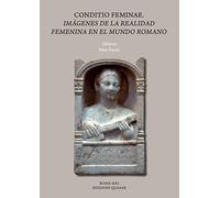 Conditio feminae. Imagenes de la realidad femenina en el mundo romano