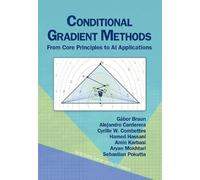 Conditional Gradient Methods: From Core Principles to AI Applications
