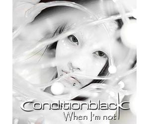 Conditionblack - When I'M Not