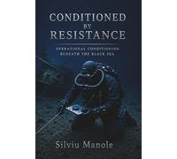 Conditioned by Resistance: Operational Conditioning Beneath the Black Sea