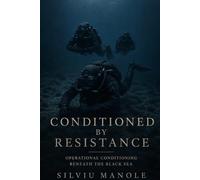 Conditioned by Resistance: Operational Conditioning Beneath the Black Sea
