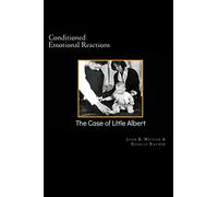 Conditioned Emotional Reactions:: The Case of Little Albert: Volume 1 (Psychology Classics)