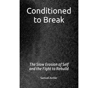 Conditioned to Break: The Slow Erosion of Self and the Fight to Rebuild